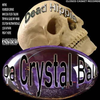 Da Crystal Ball by Dead Hippie