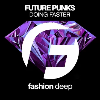 Doing Faster by Future Punks