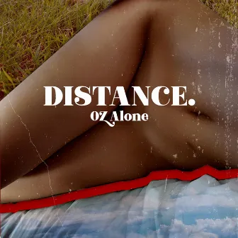 Distance. by Oz Alone