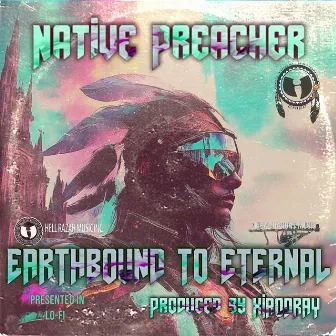 Earthbound To Eternal by Native Preacher