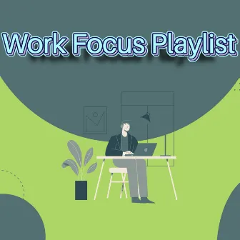 Playlist For Work - Concentration Focus Music Mix by Music To Focus While Working