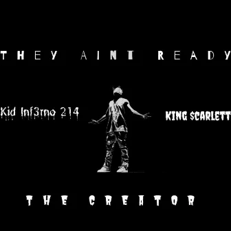 They Aint Ready by King $carlett