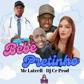 Bebê Pretinho by Mc Latrell