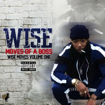 Moves of a Boss / Wise Moves, Vol. 1 by Wise