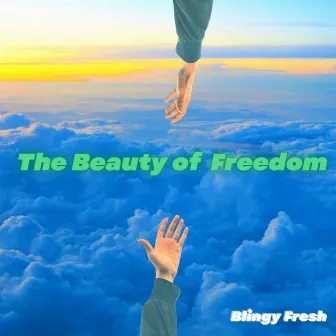 The Beauty of Freedom by Blingy Fresh