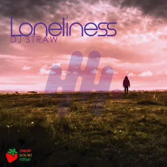 Loneliness by DJ Straw