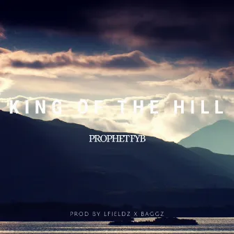 King of the Hill by Prophet FYB