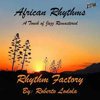 African Rhythms (A Touch of Jazz Remastered) by Rhythm Factory