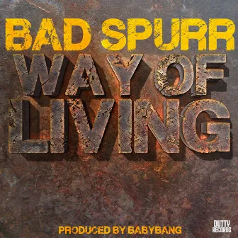 Way of Living by Bad Spurr