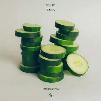 Cucumber by Metal Bubble Trio