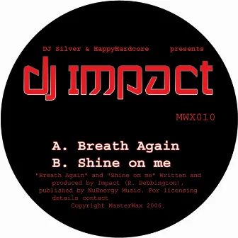 Breath Again / Shine On Me by Dj Impact