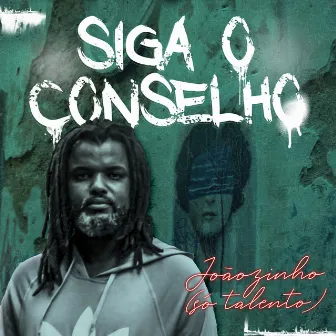 Siga o Conselho by joãozinho so talento