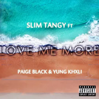 Love Me More by Slim Tangy