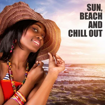 Sun, Beach and Chill Out: Warm Chillout Music for Rest, Relaxation and Chillout by Afterhour Chillout