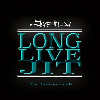 Long Live Jit: The Instrumentals by JunesFlow