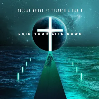 Laid Your Life Down by Tazzah Monet