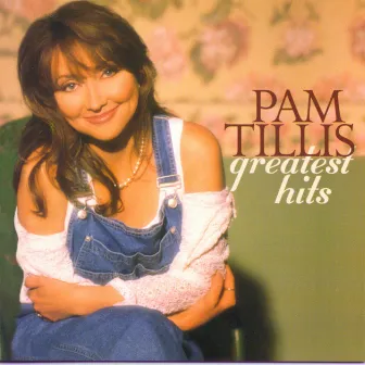 Greatest Hits by Pam Tillis