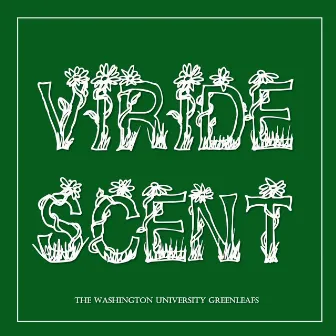 Viridescent by The Washington University Greenleafs