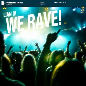 We Rave by Lian IV