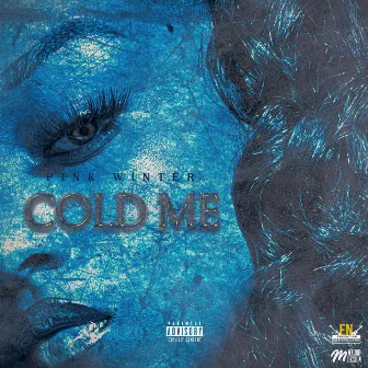 Cold Me by Pink Winter