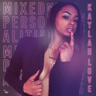 Mixed Personalities by Kaylah Love