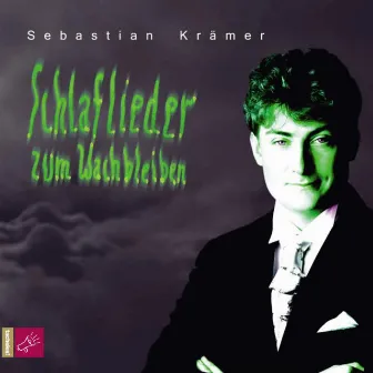 Schlaflieder zum Wachbleiben by Sebastian Krämer