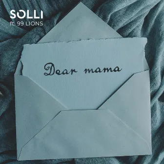 Dear Mama by Solli