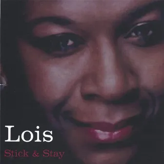 Stick & Stay by Lois