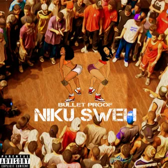 Niku sweh by Spit moneyq