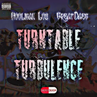 TURNTABLE TURBULENCE by GreatDaeg