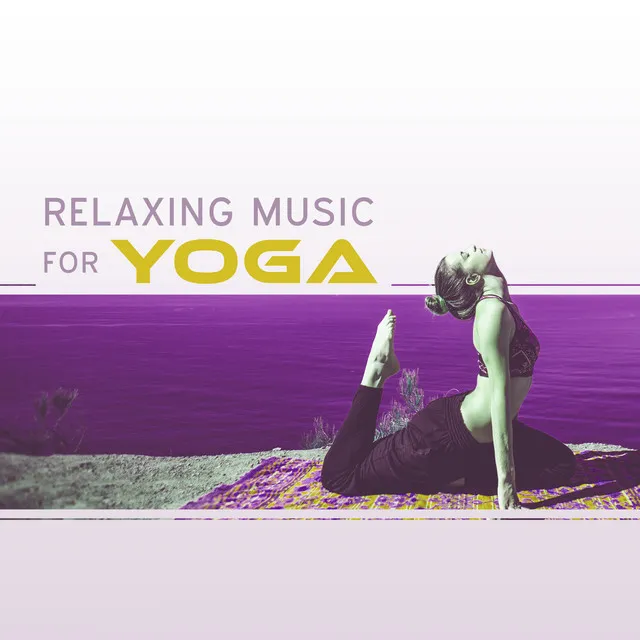 Relaxing Music for Yoga – Soft New Age Music, Spirit Calmness, Yoga Poses, Calm Down