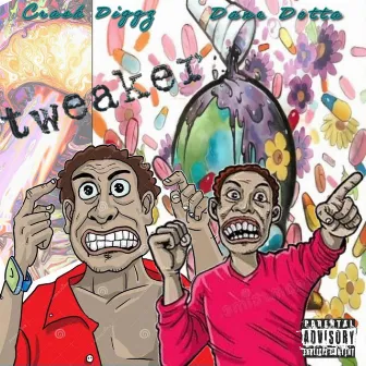 Tweaker by Crash Diggz