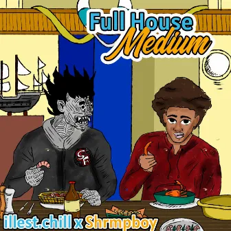 Full House Medium by Illest.Chill