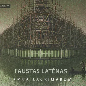 Faustas Latėnas. Samba Lacrimarum by Faustas Latėnas