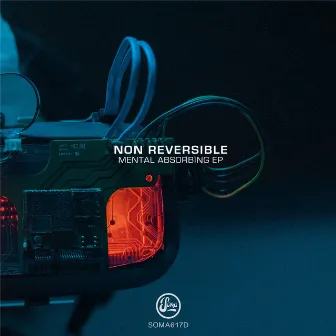 Mental Absorbing EP by Non Reversible