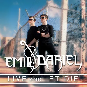 Live and Let Die by Emil & Dariel