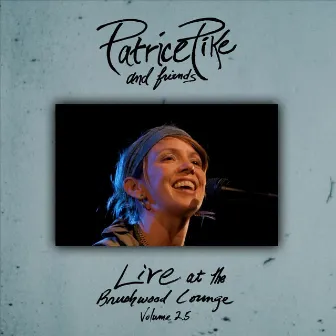 Live At The Brushwood Lounge, Volume 2.5 by Patrice Pike