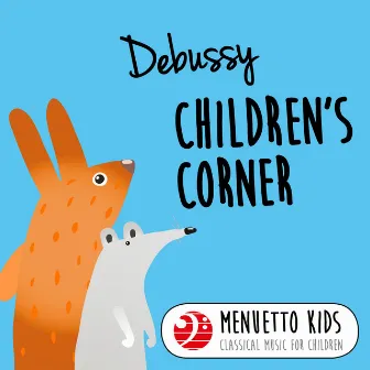 Debussy: Children's Corner (Menuetto Kids - Classical Music for Children) by Beatrice Klien