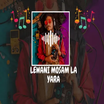 Lewani Mosam La Yara by Unknown Artist