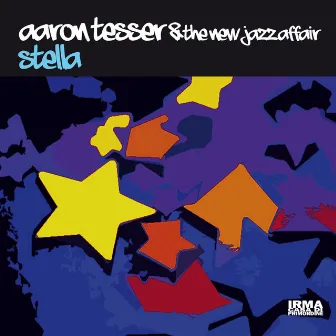 Stella by Aaron Tesser & The New Jazz Affair