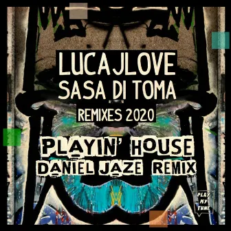 Playin' House (Daniel Jaze Remix) by LucaJLove