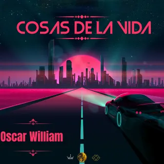 Cosas de la Vida by Oscar William