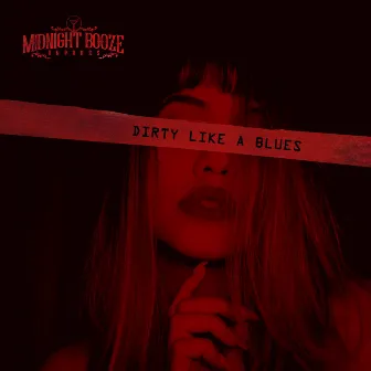 Dirty Like a Blues by Midnight Booze Express