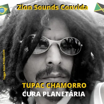 Zion Sound Convida Tupac Chamorro: Cura Planetária by Ricardo Belito