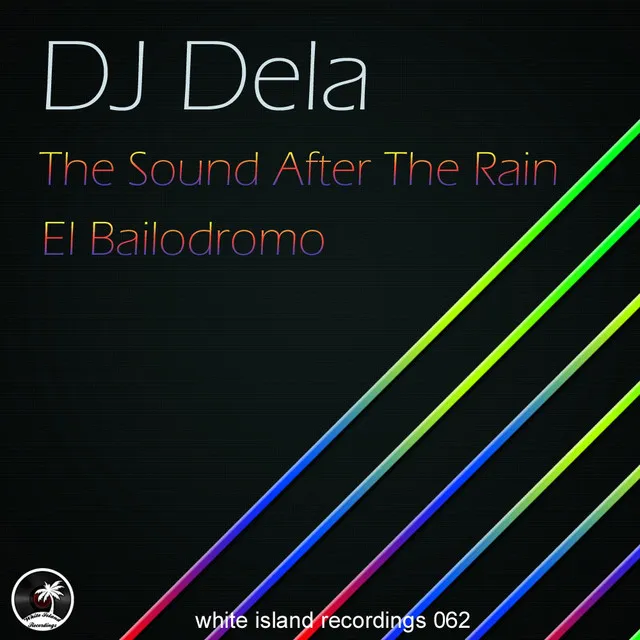 The Sound After The Rain / El Bailodromo