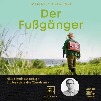 Der Fußgänger (Eine bodenständige Philosophie des Wanderns) by Wigald Boning