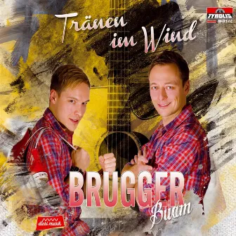 Tränen im Wind by Brugger Buam