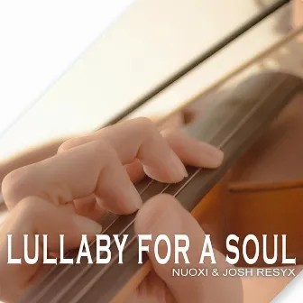 Lullaby For A Soul by Josh Resyx