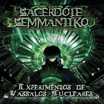 Experimento de Vássalos Nucleares by Sacerdote Semmantiko