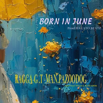 BORN IN JUNE by RAGGA-G